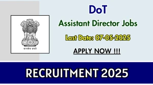 DoT Assistant Director Recruitment 2025 - Apply Offline for 03 Posts Before May 07 DoT Assistant Director Recruitment 2025 - Apply Offline for 03 Posts Before May 07