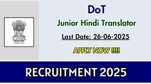 DoT Junior Hindi Translator Recruitment 2025 - Apply Offline for 03 Posts DoT Junior Hindi Translator Recruitment 2025 - Apply Offline for 03 Posts