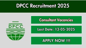 DPCC Consultant Recruitment 2025 - Apply Offline for 05 Posts Before May 13 DPCC Consultant Recruitment 2025 - Apply Offline for 05 Posts Before May 13