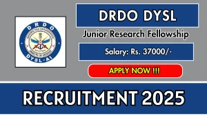 DRDO DYSL Junior Research Fellowship Recruitment 2025 - Apply Offline for 02 Posts Before May 28 DRDO DYSL Junior Research Fellowship Recruitment 2025 - Apply Offline for 02 Posts Before May 28