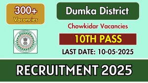 Dumka District Chowkidar Recruitment 2025 - Apply Offline for 328 Posts Before May 10 Dumka District Chowkidar Recruitment 2025 - Apply Offline for 328 Posts Before May 10
