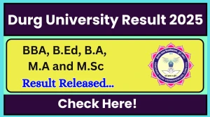 Durg University Result 2025 Out at durguniversity.ac.in Direct Link to Download 1st and 4th Semester Result