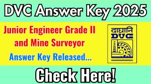 DVC Junior Engineer Grade II and Mine Surveyor Answer Key 2025 Available for the Download Answer Key PDF at dvc.gov.in DVC Junior Engineer Grade II and Mine Surveyor Answer Key 2025 Available for the Download Answer Key PDF at dvc.gov.in