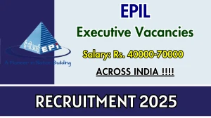 EPIL Executive Recruitment 2025 - Apply Online for 68 Posts Before May 06 EPIL Executive Recruitment 2025 - Apply Online for 68 Posts Before May 06