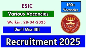 ESIC Recruitment 2025 – Walk in for 134 Senior Resident, Specialist and Other Posts