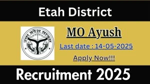 Etah District MO Ayush Recruitment 2025 - Apply Offline for 03 Posts Before May 14
