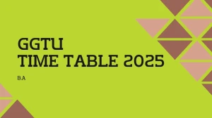 GGTU Time Table 2025 Announced @ ggtu.ac.in Details Here GGTU Time Table 2025 Announced @ ggtu.ac.in Details Here