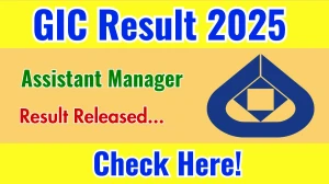 GIC Assistant Manager Result 2025 Out at gicre.in, Direct Link to Download Result PDF Here