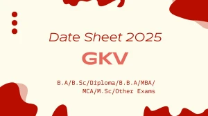 GKV Date Sheet 2025 Announced @ gkv.ac.in Details Here GKV Date Sheet 2025 Announced @ gkv.ac.in Details Here