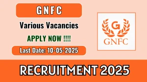 GNFC Recruitment 2025 - Apply Online for Senior Manager, Accounts Officer and More Posts Before May 10 GNFC Recruitment 2025 - Apply Online for Senior Manager, Accounts Officer and More Posts Before May 10
