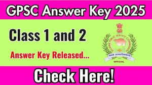GPSC Answer Key 2025 Out gpsc.gujarat.gov.in Download Class 1 and 2 Answer Key Here