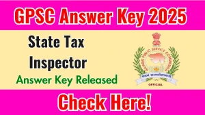 GPSC State Tax Inspector Answer Key 2025 Out gpsc.gujarat.gov.in Download State Tax Inspector Answer Key Here