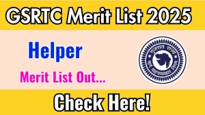 GSRTC Helper Merit List 2025 Declared @ gsrtc.in, Check GSRTC Merit List Here