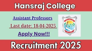 Hansraj College Assistant Professors Recruitment 2025 - Apply Online for 02 Posts Before April 18