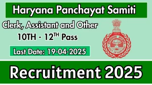 Haryana Panchayat Samiti Recruitment 2025 - Apply Offline for Clerk, Assistant and Other Posts