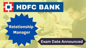 HDFC Bank Relationship Manager Exam Date 2025 Announced at hdfcbank.com Exam details here HDFC Bank Relationship Manager Exam Date 2025 Announced at hdfcbank.com Exam details here