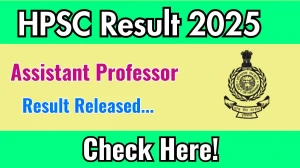 HPSC Assistant Professor Result 2025 Out at hpsc.gov.in, Direct Link to Download Result PDF Here
