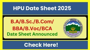 HPU Date Sheet 2025 Announced @ hpuniv.ac.in Details Here