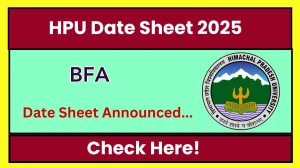 HPU Date Sheet 2025 Announced @ hpuniv.ac.in Details Here HPU Date Sheet 2025 Announced @ hpuniv.ac.in Details Here