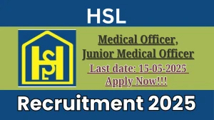 HSL Recruitment 2025 - Apply Online for 02 Medical Officer, Junior Medical Officer Before May 14
