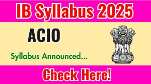 IB ACIO Syllabus 2025 and Exam Pattern Download PDF IB ACIO Syllabus 2025 and Exam Pattern Download PDF