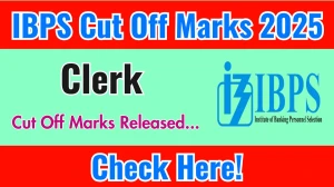 IBPS Clerk Mains Cut Off Marks 2025 has released: Check Cut off Marks here ibps.in IBPS Clerk Mains Cut Off Marks 2025 has released: Check Cut off Marks here ibps.in