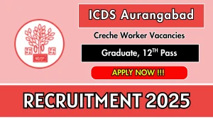 ICDS Aurangabad Recruitment 2025 - Apply Offline for 02 Creche Worker, Assistant Creche Worker Posts Before May 17 ICDS Aurangabad Recruitment 2025 - Apply Offline for 02 Creche Worker, Assistant Creche Worker Posts Before May 17