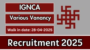 IGNCA Recruitment 2025 - Walk in for 08 Consultant, Project Manager and More Posts