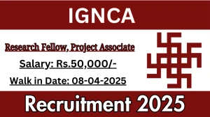 IGNCA Various Recruitment 2025 - Walk in for 03 Research Fellow, Project Associate Posts