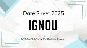 IGNOU Date Sheet 2025 Announced @ ignou.ac.in Details Here IGNOU Date Sheet 2025 Announced @ ignou.ac.in Details Here