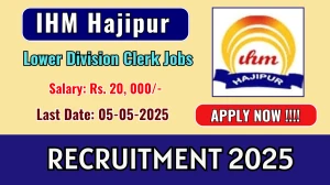 IHM Hajipur Lower Division Clerk Recruitment 2025 - Apply Offline for 02 Posts Before May 05 IHM Hajipur Lower Division Clerk Recruitment 2025 - Apply Offline for 02 Posts Before May 05
