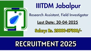IIITDM Jabalpur Recruitment 2025 - Apply Online for 02 Research Assistant, Field Investigator Posts Before April 30 IIITDM Jabalpur Recruitment 2025 - Apply Online for 02 Research Assistant, Field Investigator Posts Before April 30