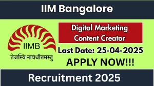 IIM Bangalore Digital Marketing Content Creator Recruitment 2025 - Apply Online Before April 25