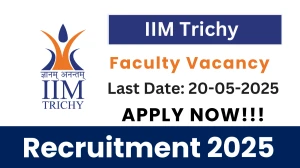 IIM Trichy Faculty Recruitment 2025 - Apply Online Before May 20
