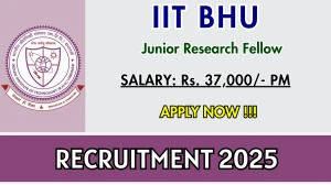 IIT BHU Junior Research Fellow Recruitment 2025 - Apply Offline for 01 Posts Before May 14 IIT BHU Junior Research Fellow Recruitment 2025 - Apply Offline for 01 Posts Before May 14