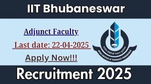 IIT Bhubaneswar Adjunct Faculty Recruitment 2025 - Apply Offline Before April 22