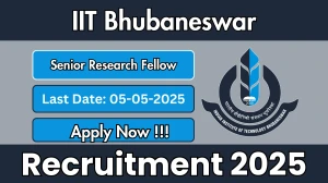 IIT Bhubaneswar Senior Research Fellow Recruitment 2025 - Apply Online for 01 Posts Before May 05
