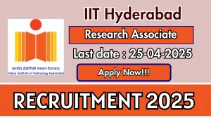 IIT Hyderabad Research Associate Recruitment 2025 - Apply Offline for 01 Posts Before April 25