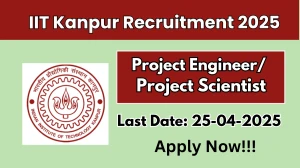 IIT Kanpur Project Engineer/ Project Scientist Recruitment 2025 - Apply Offline for 01 Posts
