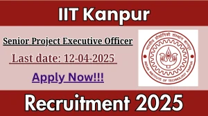IIT Kanpur Various Recruitment 2025 - Apply Online for 01 Senior Project Executive Officer Posts