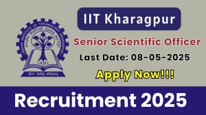 IIT Kharagpur Senior Scientific Officer Recruitment 2025 - Apply Offline for 01 Posts Before May 08