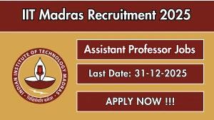 IIT Madras Assistant Professor Recruitment 2025 - Apply Online IIT Madras Assistant Professor Recruitment 2025 - Apply Online