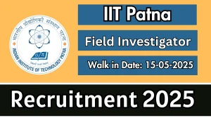 IIT Patna Field Investigator Recruitment 2025 – Walk in for 02 Posts