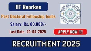 IIT Roorkee Post Doctoral Fellowship Recruitment 2025 - Apply Offline Before April 20 IIT Roorkee Post Doctoral Fellowship Recruitment 2025 - Apply Offline Before April 20