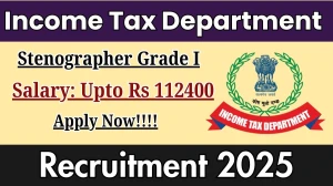Income Tax Department Stenographer Grade I Recruitment 2025 - Apply Offline for 57 Posts