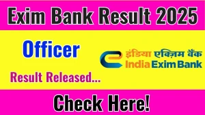 India Exim Bank Officer Final Result 2025 Out at eximbankindia.in, Direct Link to Download Result PDF Here India Exim Bank Officer Final Result 2025 Out at eximbankindia.in, Direct Link to Download Result PDF Here