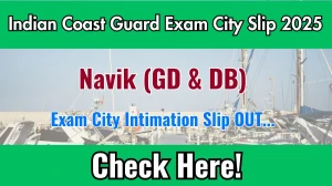 Indian Coast Guard Navik Exam City Intimation Slip 2025 OUT joinindiancoastguard.cdac.in Indian Coast Guard Navik Exam City Intimation Slip 2025 OUT joinindiancoastguard.cdac.in
