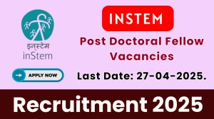 INSTEM Post Doctoral Fellow Recruitment 2025 - Apply Online