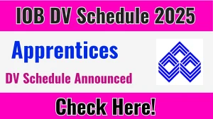 IOB Apprentices DV Schedule 2025 Announced : Check Document Verification Date @ iob.in
