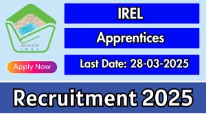 IREL Apprentices Recruitment 2025 - Apply Offline for 30 Apprentices Posts